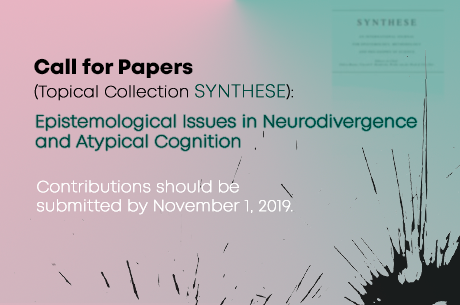  Call for Papers (Topical Collection Synthese) Epistemological Issues in Neurodivergence and Atypical Cognition