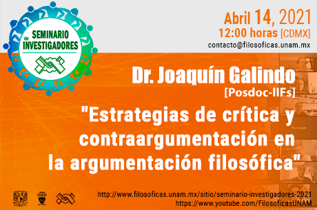 Dr. Joaquín Galindo [Posdoc - IIFs] Estrategias de crítica y contraargumentación en la argumentación filosófica