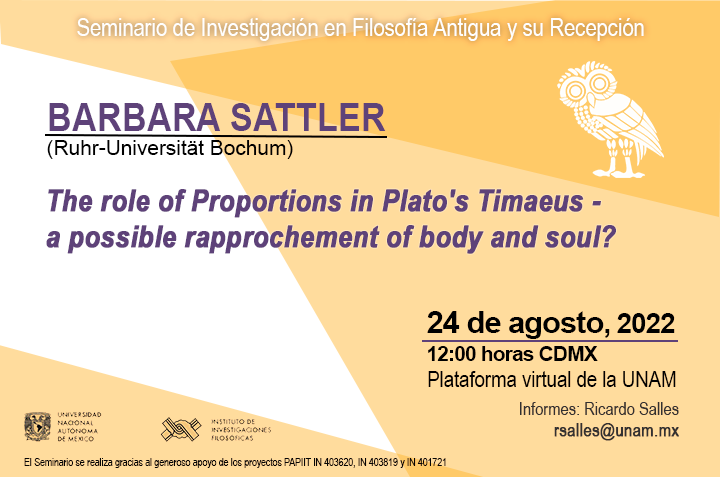 Barbara Sattler  Ruhr-Universität Bochum  The role of Proportions in Platos Timaeus - a possible rapprochement of body and soul?