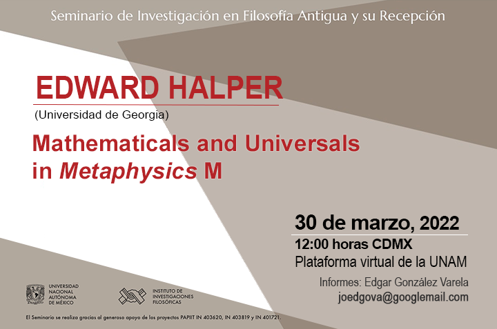 EDWARD HALPER (Universidad de Georgia), Mathematicals and Universals in Metaphysics M