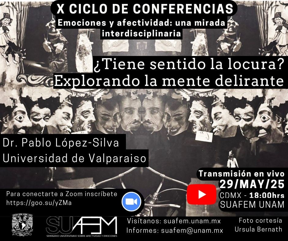 Seminario Universitario sobre Afectividad y Emociones  X Ciclo de Conferencias “Emociones y afectividad: una mirada interdisciplinaria     Conferencia  ¿Tiene sentido la locura?  Explorando la mente delirante