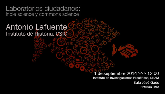 Laboratorios ciudadanos. indie science y commons science. Antonio Lafuente (CSIC)