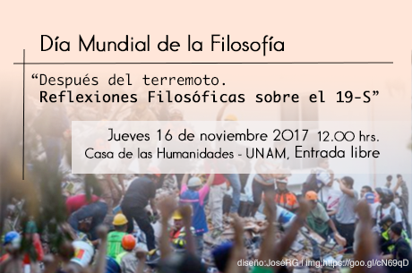 Día Mundial de la Filosofía  - Después del terremoto. Reflexiones Filosóficas sobre el 19-S